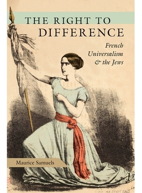 预订 The Right to Difference: French Universalism and the Jews 差异权：法国普遍主义和犹太人: 9780226677323