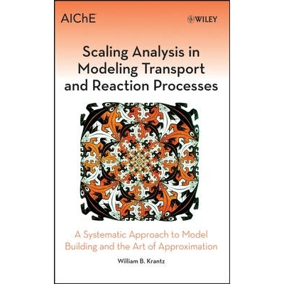 预订 Scaling Analysis In Modeling Transport And Reaction Processes: A Systematic Approach To Model Building And The Art