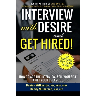 预订 INTERVIEW with DESIRE and GET HIRED!: How to Ace the Interview, Sell Yourself & Get Your Dream Job: 9781733261159