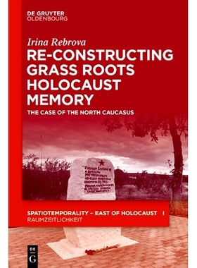 预订 Re-Constructing Grassroots Holocaust Memory: The Case of the North Caucasus 重建基层大屠杀记忆：北高加索地区的案例: