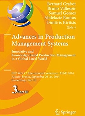 【预订】Advances in Production Management Systems: Innovative and Knowledge-Based Production Management in a Globa...