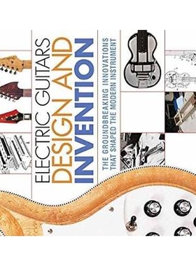 预订 Electric Guitars Design and Invention: The Groundbreaking Innovations That Shaped the Modern Instrument 电吉他的设