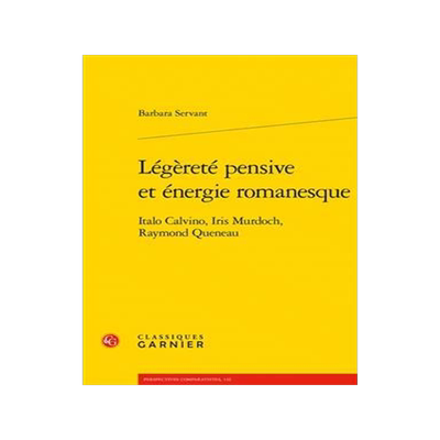 [预订]Légèreté pensive et énergie romanesque : Italo Calvino, Iris Murdoch, Raymond Queneau 9782406147879