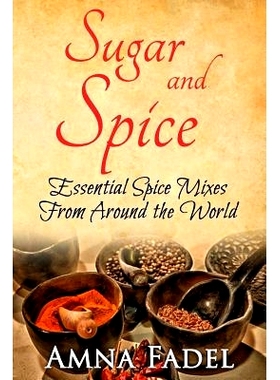 预订 Sugar and Spice: Essential Spice Mixes From Around the World: 9781530156870