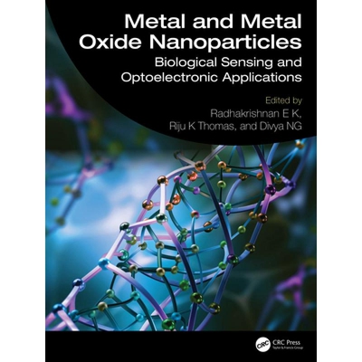 预订 Metal and Metal Oxide Nanoparticles Biological Sensing and Optoelectronic Applications 金属与金属氧化物纳米颗粒：生