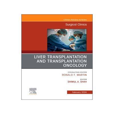 预订 Liver Transplantation and Transplantation Oncology, an Issue of Surgical Clinics