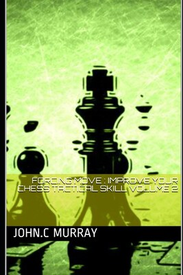 【预订】Forcing move: Improve your chess tactical skill volume 2