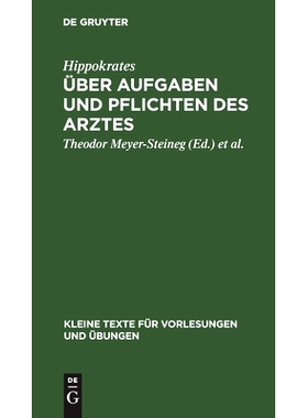 预订 Über Aufgaben und Pflichten des Arztes: In einer Anzahl auserlesener Stellen aus dem Corpus Hippocraticum: 9783111