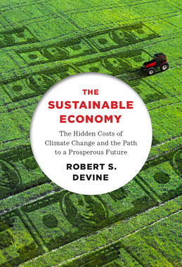 【预订】The Sustainable Economy: The Hidden Costs of Climate Change and the Path to a Prosperous Future