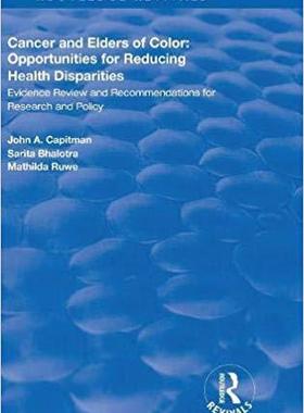 【预售】Cancer and Elders of Color: Opportunities for Reducing Health Disparities: Evidence Review and Recommendat...