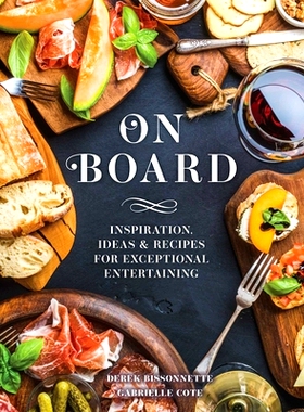 预订 On Board: Inspiration, Ideas and Recipes for Exceptional Entertaining: 9781646431717