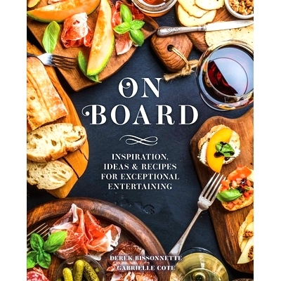 预订 On Board: Inspiration, Ideas and Recipes for Exceptional Entertaining: 9781646431717