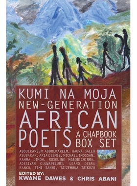 预订 Kumi Na Moja: New-Generation African Poets: A Chapbook Box Set 库米·纳·莫贾：新一代非洲诗人：Chapbook Box套装: 97
