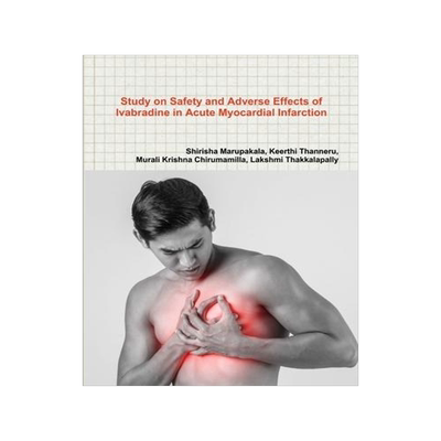 [预订]Study on Safety and Adverse Effects of Ivabradine in Acute Myocardial Infarction 9781794889897