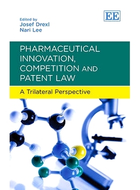 预订 Pharmaceutical Innovation, Competition and Patent Law: A Trilateral Perspective 药品创新，竞争和专利法: 97808579324