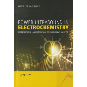 【预订】Power Ultrasound in Electrochemistry - from Versatile Laboratory Tool to Engineering Solution