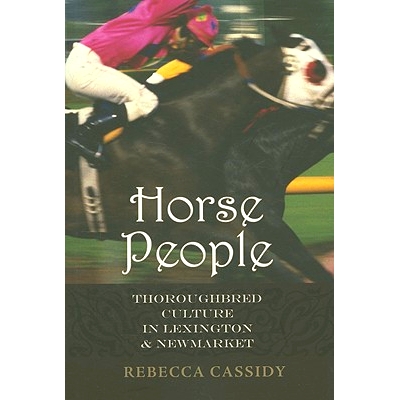 預(yù)訂 Horse People: Thoroughbred Culture in Lexington and Newmarket 馬人：萊克星頓和紐馬克特的純種馬文化: 9780801887031