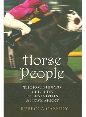 预订 Horse People: Thoroughbred Culture in Lexington and Newmarket 马人：莱克星顿和纽马克特的纯种马文化: 9780801887031
