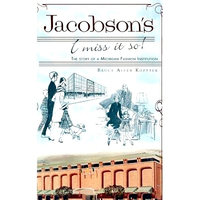 预订 Jacobson’s: I Miss It So!: The Story of a Michigan Fashion Institution: 9781540206060