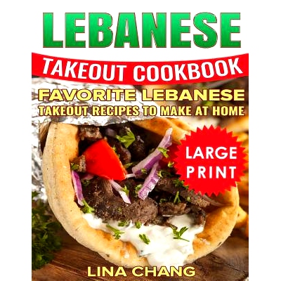 预订 Lebanese Takeout Cookbook ***Color Large Print Edition***: Favorite Lebanese Takeout Recipes to Make at Home: 97817