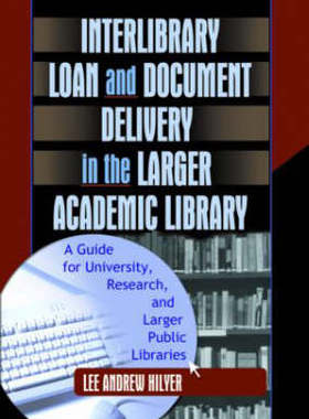 预订 Interlibrary Loan and Document Delivery in the Larger Academic Library