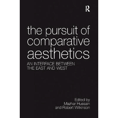 预订 The Pursuit of Comparative Aesthetics: An Interface Between the East and West: 9781138250024