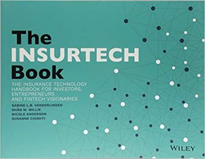 【预售】The Insurtech Book - The Insurance Technology Handbook For Investors, Entrepreneurs And Fintech Visionaries