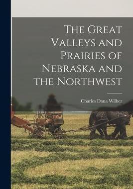 [预订]The Great Valleys and Prairies of Nebraska and the Northwest 9781019160565