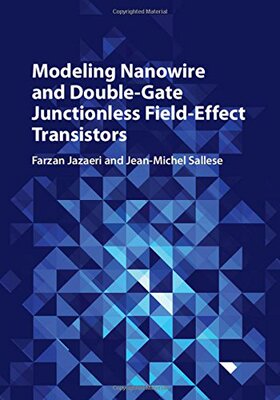 【预订】Modeling Nanowire and Double-Gate Junctionless Field-Effect Transistors