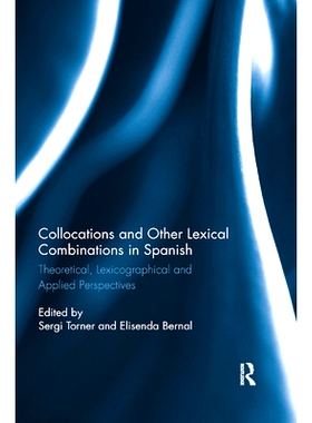 预订 Collocations and Other Lexical Combinations in Spanish: Theoretical, Lexicographical and Applied Perspectives: 9780