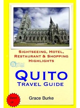 预订 Quito Travel Guide: Sightseeing, Hotel, Restaurant & Shopping Highlights: 9781505508017