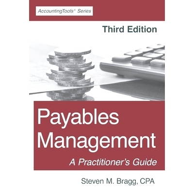 预订 Payables Management: Third Edition: A Practitioner’s Guide: 9781642210507