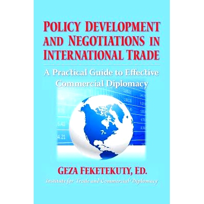 预订 Policy Development and Negotiations in International Trade: A Practical Guide to Effective Commercial Diplomacy: 97
