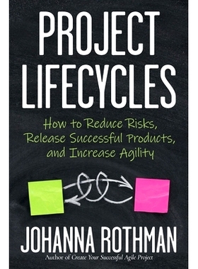 预订 Project Lifecycles: How to Reduce Risks, Release Successful Products, and Increase Agility