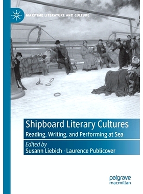 预订 Shipboard Literary Cultures: Reading, Writing, and Performing at Sea 船上文学文化：阅读、写作与海上表演: 9783030853