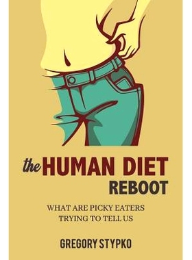 预订 The Human Diet Reboot: What Are Picky Eaters Trying to Tell Us