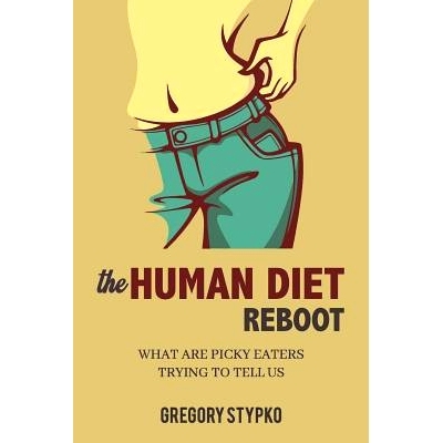 预订 The Human Diet Reboot: What Are Picky Eaters Trying to Tell Us