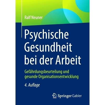 预订 Psychische Gesundheit bei der Arbeit: Gefährdungsbeurteilung und gesunde Organisationsentwicklung: 9783658349738
