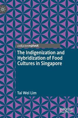 【预订】The Indigenization and Hybridization of Food Cultures in Singapore