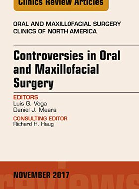【预订】Controversies in Oral and Maxillofacial Surgery, An Issue of Oral and Maxillofacial Clinics of North America