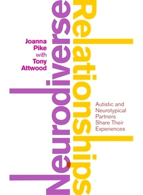 预订 Neurodiverse Relationships: Autistic and Neurotypical Partners Share Their Experiences: 9781787750289