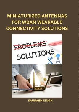 [预订]Miniaturized Antennas for Wban Wearable Connectivity Solutions 9782676648694