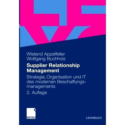 预订 Supplier Relationship Management: Strategie, Organisation und IT des modernen Beschaffungsmanagements: 978383491809