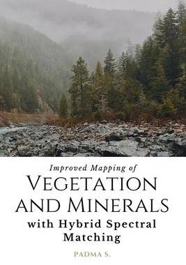 [预订]Improved Mapping of Vegetation and Minerals with Hybrid Spectral Matching 9781835026021