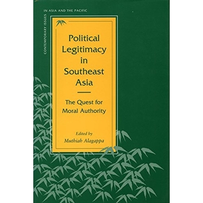 预订 Political Legitimacy in Southeast Asia: The Quest for Moral Authority: 9780804725040