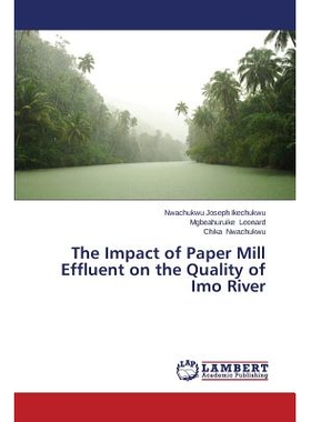 预订 The Impact of Paper Mill Effluent on the Quality of Imo River: 9783659522529