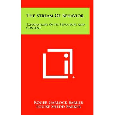 预订 The Stream of Behavior: Explorations of Its Structure and Content: 9781258438418