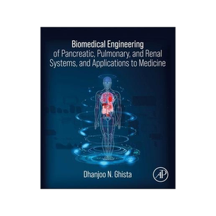 [预订]Biomedical Engineering of Pancreatic, Pulmonary, and Renal Systems, and Applications to Medicine 9780323958844