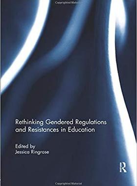 【预售】Rethinking Gendered Regulations and Resistances in Education
