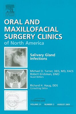 【预订】Salivary Gland Infections, An Issue of Oral and Maxillofacial Surgery Clinics